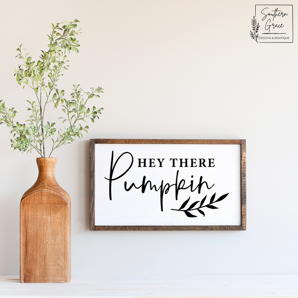 Hey There Pumpkin | Fall Wood Sign