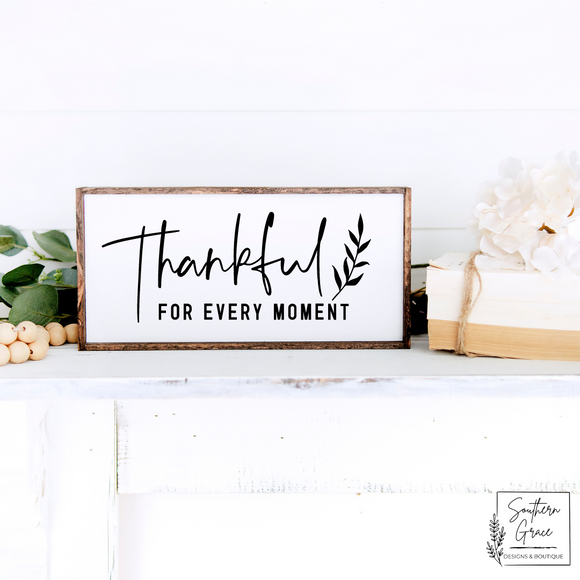 Thankful for every moment | Fall Wood Sign