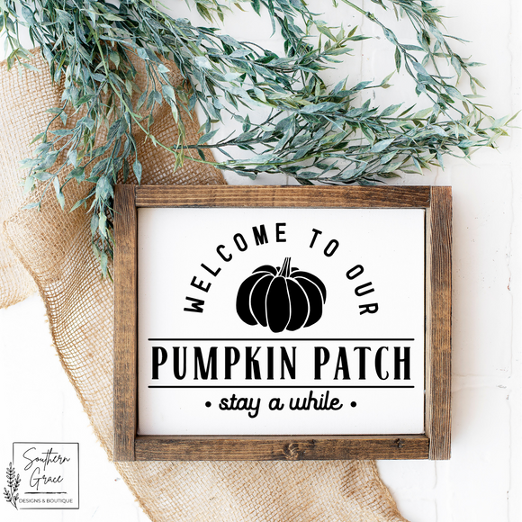 Welcome to Our Pumpkin Patch | Fall Wood Sign