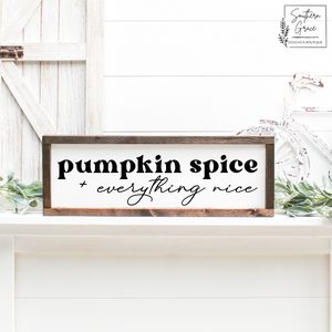 Pumpkin Spice & Everything Nice | Fall Wood Sign