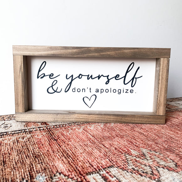 Be Yourself & Don't Apologize | Wood Sign | Boho Home Decor