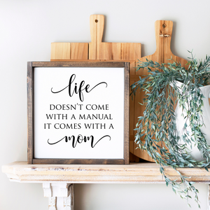 Life Doesn't Come With a Manual Wood Sign