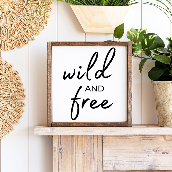 Wild & Free Wood Sign
