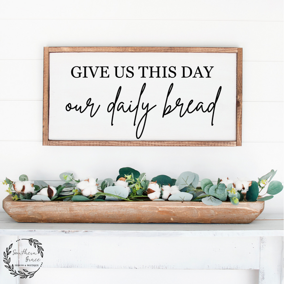 Give us this day, our daily bread Wood Sign